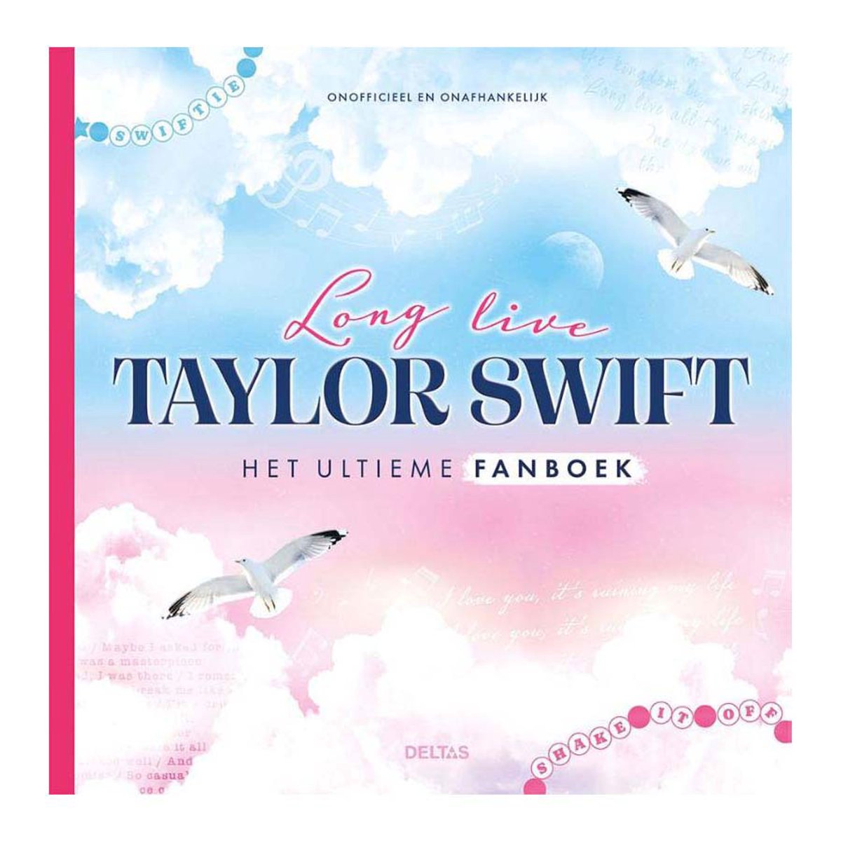 Deltas long live taylor swift het ultieme fanboek