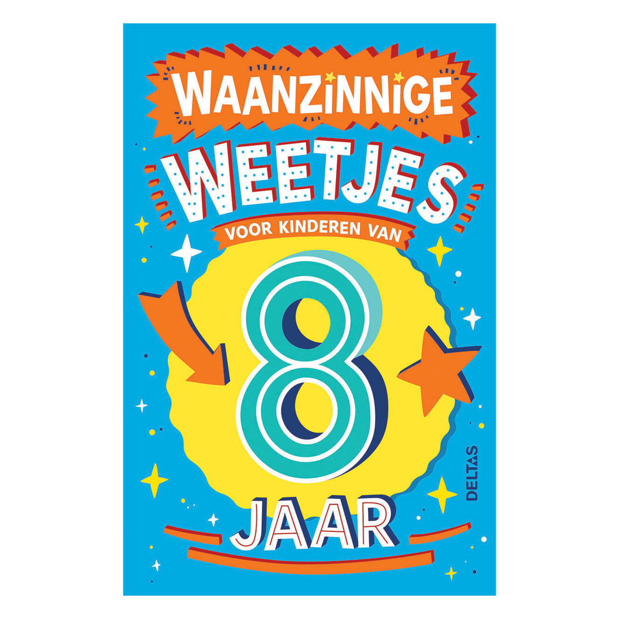 Deltas Waanzinnige Weetjes voor Kinderen van 8 Jaar Kinderboek