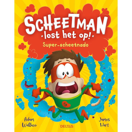 Deltas scheetman lost het op! super-scheetnado kinderboek