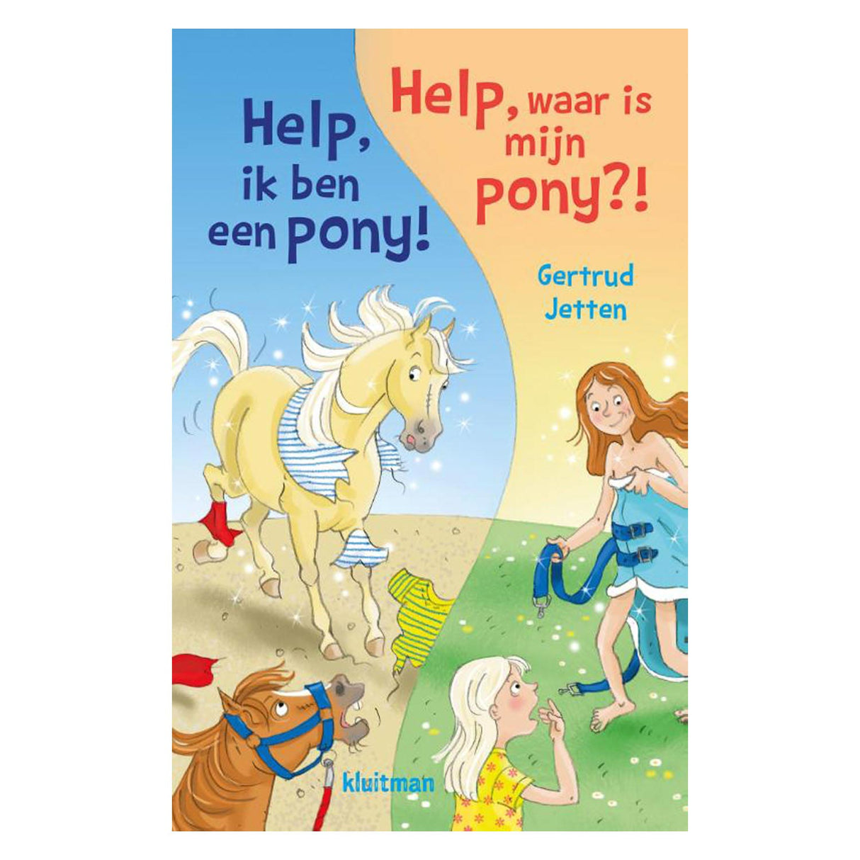 Uitgeverij kluitman help, ik ben een pony! help, waar is mijn pony?!