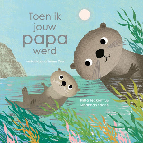 Toen ik jouw papa werd. 3+
